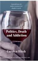 Politics, Death and Addiction