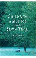 Children of Silence and Slow Time