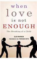 When Love Is Not Enough