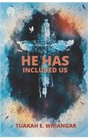 He Has Included Us