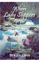 Where Lady Slippers Grow