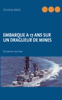 Embarque a 17 ans sur un dragueur de mines: Souvenirs de mer