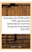 Instruction Du 28 Décembre 1894 Relative Au Paiement Des Indemnités de Route: Lors Des Grands Mouvements d'Isolés, En Temps de Paix Et En Cas de Mobilisation