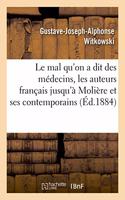 Le Mal Qu'on a Dit Des Médecins, Les Auteurs Français Jusqu'à Molière Et Ses Contemporains