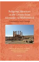 Religious Identities in the Levant from Alexander to Muhammed