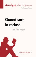 Quand sort la recluse de Fred Vargas (Analyse de l'oeuvre)