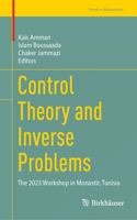 Control Theory and Inverse Problems: The 2023 Workshop in Monastir, Tunisia(Trends in Mathematics)