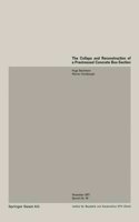 The Collapse and Reconstruction of a Prestressed Concrete Box-Section Girder / Ecroulement et assainissement d'une poutre en caisson precontrainte / Einsturz und Sanierung eines Hohlkastentragers aus Spannbeton