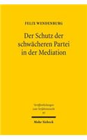 Der Schutz der schwächeren Partei in der Mediation: (95 Veröffentlichungen zum Verfahrensrecht)