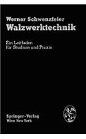 Walzwerktechnik: Ein Leitfaden Für Studium Und PRAXIS
