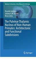Pulvinar Thalamic Nucleus of Non-Human Primates: Architectonic and Functional Subdivisions