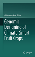 Genomic Designing of Climate-Smart Fruit Crops