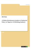 A Political Settlements Analysis of Industrial Policy in Nigeria's Oil Refining Industry