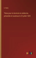 Thèse pour le doctorat en médecine, présentée et soutenue le 23 juillet 1839