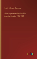 L'hivernage des Hollandais à la Nouvelle-Zemble, 1596-1597