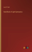Hand-Book of Light Gymnastics