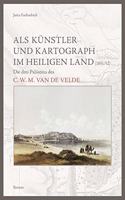 ALS Kunstler Und Kartograph Im Heiligen Land (1851/52)