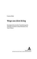 Wege Aus Dem Krieg: Strategien Literarischer Verarbeitung Des Vietnam-Traumas in Den Romanen Von Tim O'Brien