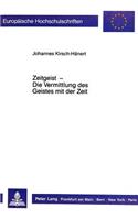Zeitgeist - Die Vermittlung Des Geistes Mit Der Zeit