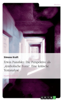 Erwin Panofsky: Die Perspektive als "symbolische Form". Eine kritische Textanalyse(German)