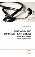 Shift Work and Coronary Heart Disease Risk Factors: (English)