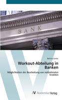 Workout-Abteilung in Banken