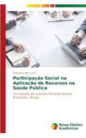 Participação Social na Aplicação de Recursos na Saúde Pública
