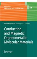 Conducting and Magnetic Organometallic Molecular Materials