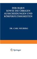 Harn Sowie Die Übrigen Ausscheidungen Und Körperflüssigkeiten Von Mensch Und Tier Ihre Untersuchung Und Zusammensetzung in Normalem Und Pathologischem Zustande