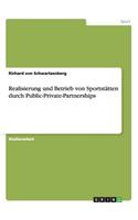 Realisierung und Betrieb von Sportstätten durch Public-Private-Partnerships