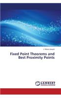 Fixed Point Theorems and Best Proximity Points