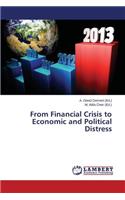 From Financial Crisis to Economic and Political Distress