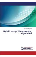 Hybrid Image Watermarking Algorithms