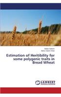 Estimation of Heritibility for some polygenic traits in Bread Wheat