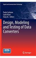 Design, Modeling and Testing of Data Converters