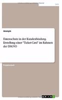 Datenschutz in der Kundenbindung. Erstellung einer "Ticket-Card" im Rahmen der DSGVO