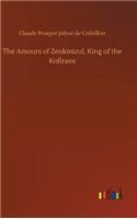 Amours of Zeokinizul, King of the Kofirans