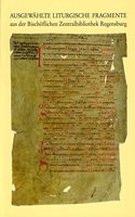 Ausgewahlte Liturgische Fragmente Aus Der Bischoflichen Zentralbibliothek Regensburg