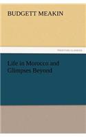 Life in Morocco and Glimpses Beyond