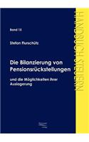 Die Bilanzierung von Pensionsrückstellungen: Und Die Maglichkeiten Ihrer Auslagerung(German)