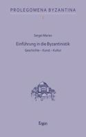 Einfuhrung in Die Byzantinistik