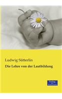 Die Lehre von der Lautbildung