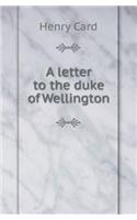 A Letter to the Duke of Wellington