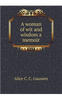 A Woman of Wit and Wisdom a Memoir