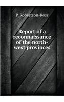 Report of a reconnaissance of the north-west provinces: (English)