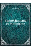 Bannésianisme et Molinisme