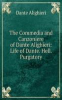 Commedia and Canzoniere of Dante Alighieri: Life of Dante. Hell. Purgatory