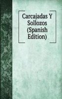 Carcajadas Y Sollozos (Spanish Edition)