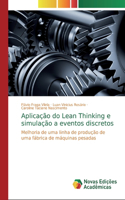 Aplicação do Lean Thinking e simulação a eventos discretos
