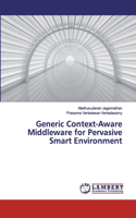 Generic Context-Aware Middleware for Pervasive Smart Environment